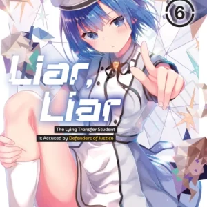 Liar, Liar, Vol. 6: The Lying Transfer Student Is Accused by Defenders of Justice