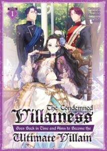 The Condemned Villainess Goes Back in Time and Aims to Become the Ultimate Villain