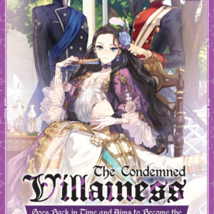 The Condemned Villainess Goes Back in Time and Aims to Become the Ultimate Villain Vol. 5