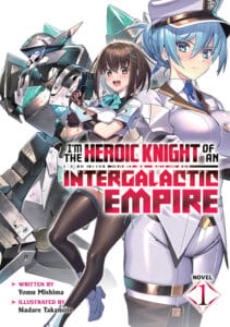 I'm the Heroic Knight of an Intergalactic Empire!